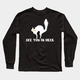 See You in Heck Long Sleeve T-Shirt